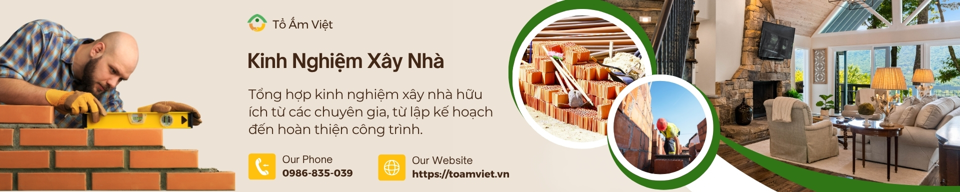 Tổ Ấm Việt tổng hợp kinh nghiệm xây nhà