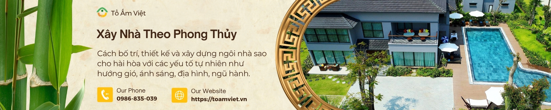 Tổ Ấm Việt xây nhà theo phong thủy